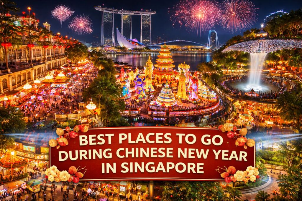 Best Place to Go During Chinese New Year in Singapore