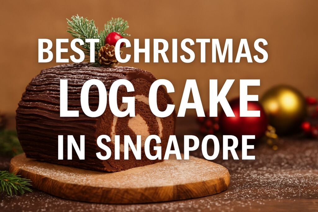 A Complete Guide to the Most Delicious Festive Log Cakes in Singapore best christmas log cake in singapore